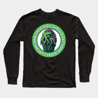 Alien Cult Octopus Cupcake - You should eat some more | Monster | Mythical Creature Long Sleeve T-Shirt